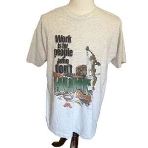 Vintage 90s Buck Wear Work is for People Who Don't Hunt T-Shirt XL